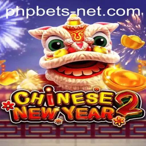 Discover the Exciting World of CHINESENEWYEAR2 on phpbets.net
