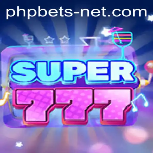 Exploring the Thrilling World of Super777 at PHPBets.net