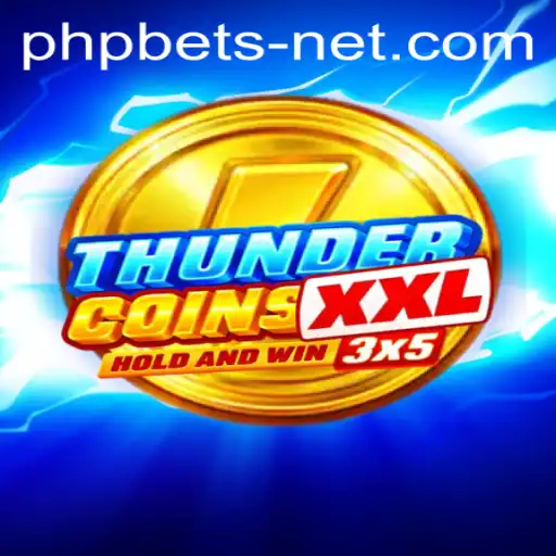 ThunderCoinsXxl: A Revolutionary Gaming Experience with PHPbets.net